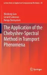 The Application of the Chebyshev-Spectral Method in Transport Phenomena cover