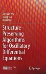 Structure-Preserving Algorithms for Oscillatory Differential Equations cover