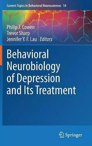 Behavioral Neurobiology of Depression and Its Treatment cover