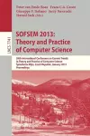 SOFSEM 2013: Theory and Practice of Computer Science cover