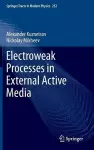 Electroweak Processes in External Active Media cover