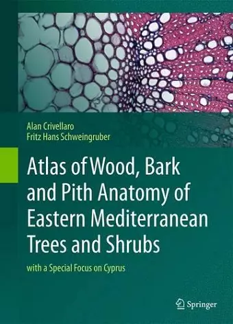 Atlas of Wood, Bark and Pith Anatomy of Eastern Mediterranean Trees and Shrubs cover