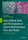 Atlas of Wood, Bark and Pith Anatomy of Eastern Mediterranean Trees and Shrubs cover