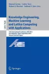Knowledge Engineering, Machine Learning and Lattice Computing with Applications cover