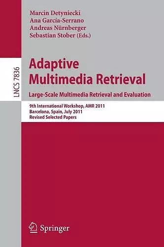 Adaptive Multimedia Retrieval. Large-Scale Multimedia Retrieval and Evaluation cover