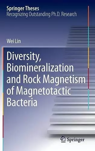 Diversity, Biomineralization and Rock Magnetism of Magnetotactic Bacteria cover