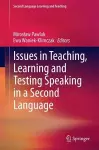 Issues in Teaching, Learning and Testing Speaking in a Second Language cover