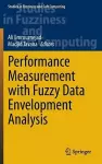 Performance Measurement with Fuzzy Data Envelopment Analysis cover