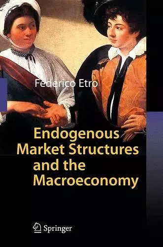 Endogenous Market Structures and the Macroeconomy cover