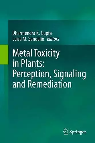Metal Toxicity in Plants: Perception, Signaling and Remediation cover
