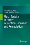 Metal Toxicity in Plants: Perception, Signaling and Remediation cover