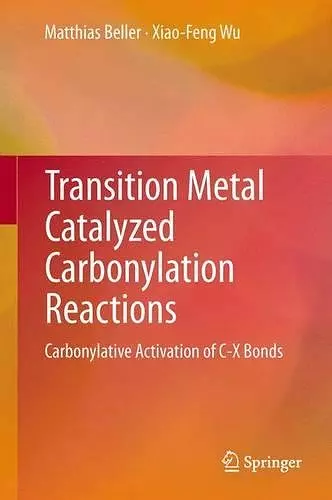 Transition Metal Catalyzed Carbonylation Reactions cover