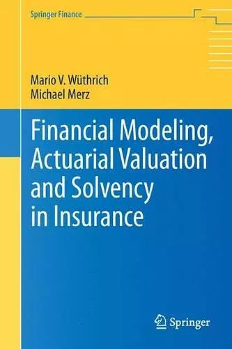 Financial Modeling, Actuarial Valuation and Solvency in Insurance cover