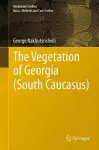 The Vegetation of Georgia (South Caucasus) cover