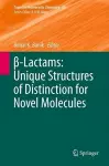 β-Lactams: Unique Structures of Distinction for Novel Molecules cover