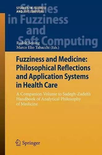 Fuzziness and Medicine: Philosophical Reflections and Application Systems in Health Care cover