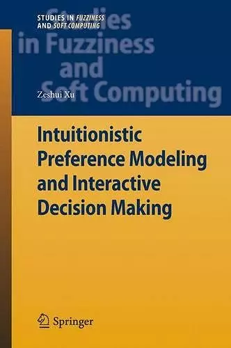 Intuitionistic Preference Modeling and Interactive Decision Making cover