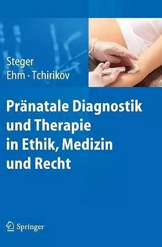 Pränatale Diagnostik und Therapie in Ethik, Medizin und Recht cover