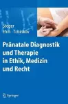 Pränatale Diagnostik und Therapie in Ethik, Medizin und Recht cover