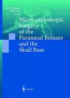 Micro-endoscopic Surgery of the Paranasal Sinuses and the Skull Base cover