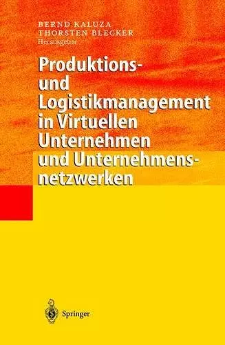 Produktions- und Logistikmanagement in Virtuellen Unternehmen und Unternehmensnetzwerken cover