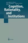 Cognition, Rationality, and Institutions cover