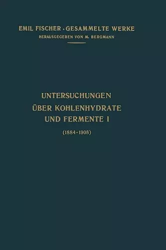 Untersuchungen Über Kohlenhydrate Und Fermente (1884-1908) cover