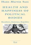 Health and Happiness of Political Bodies cover