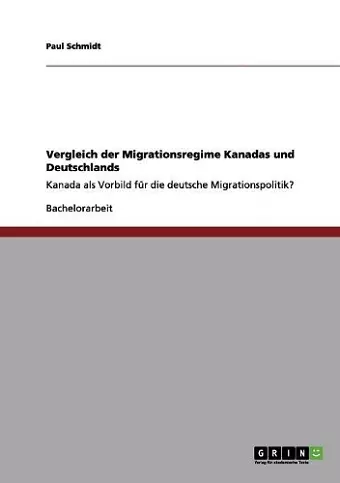 Vergleich der Migrationsregime Kanadas und Deutschlands cover