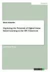 Exploring the Potential of Digital Game Based Learning in the EFL Classroom cover