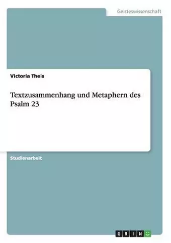 Textzusammenhang und Metaphern des Psalm 23 cover