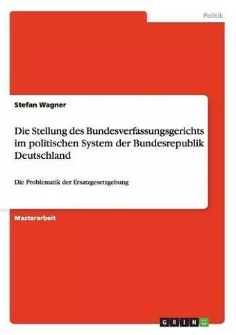 Die Stellung des Bundesverfassungsgerichts im politischen System der Bundesrepublik Deutschland cover