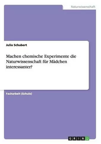 Machen chemische Experimente die Naturwissenschaft für Mädchen interessanter? cover