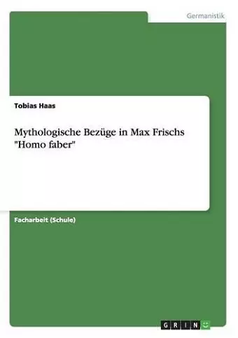 Mythologische Bezüge in Max Frischs Homo faber cover