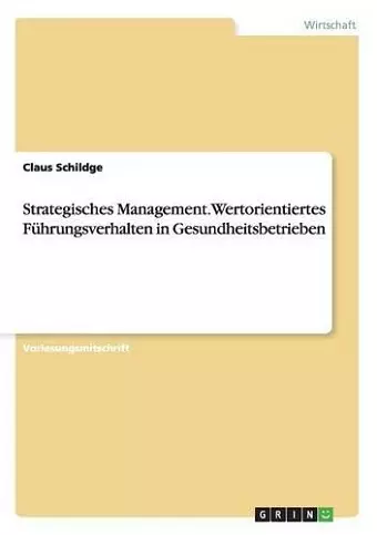 Strategisches Management. Wertorientiertes Führungsverhalten in Gesundheitsbetrieben cover