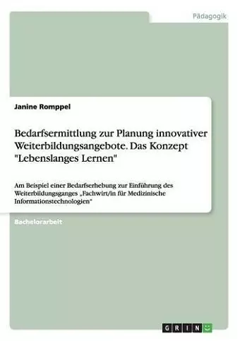 Bedarfsermittlung zur Planung innovativer Weiterbildungsangebote. Das Konzept Lebenslanges Lernen cover