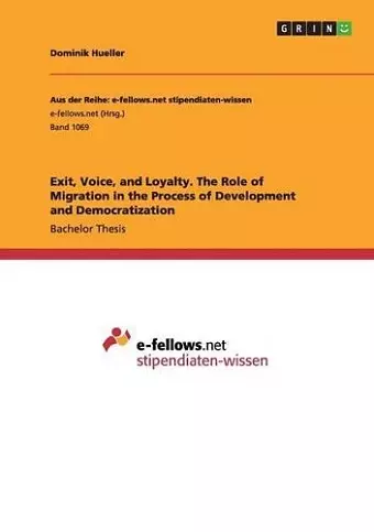 Exit, Voice, and Loyalty. The Role of Migration in the Process of Development and Democratization cover