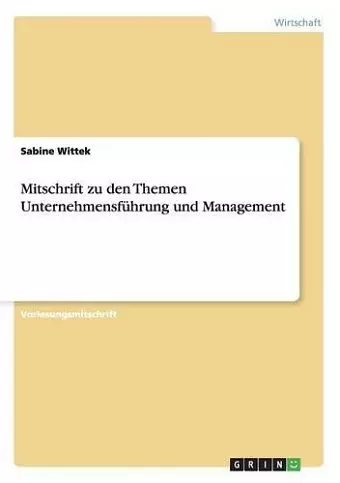 Mitschrift zu den Themen Unternehmensführung und Management cover