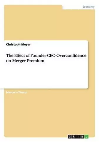 The Effect of Founder-CEO Overconfidence on Merger Premium cover