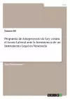 Propuesta de Anteproyecto de Ley contra el Acoso Laboral ante la Inexistencia de un Instrumento Legal en Venezuela cover