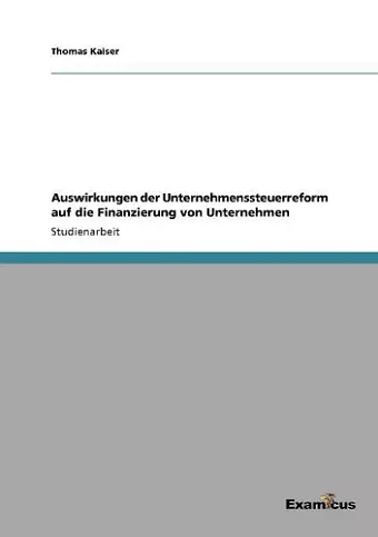 Auswirkungen der Unternehmenssteuerreform auf die Finanzierung von Unternehmen cover