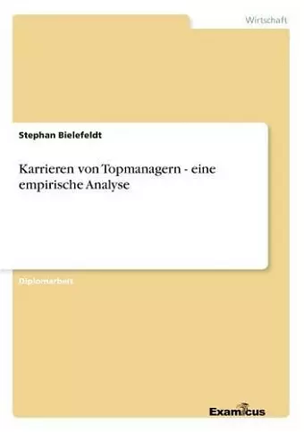 Karrieren von Topmanagern - eine empirische Analyse cover