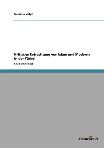 Kritische Betrachtung von Islam und Moderne in der Türkei cover