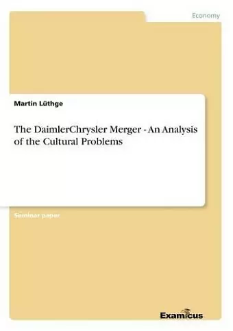 The DaimlerChrysler Merger - An Analysis of the Cultural Problems cover