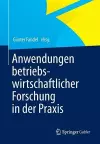 Anwendungen betriebswirtschaftlicher Forschung in der Praxis cover