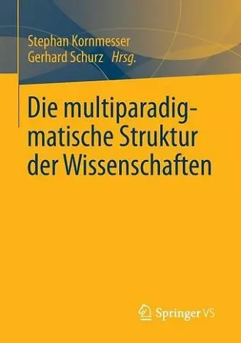 Die multiparadigmatische Struktur der Wissenschaften cover