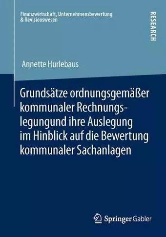 Grundsätze ordnungsgemäßer kommunaler Rechnungslegung und ihre Auslegung im Hinblick auf die Bewertung kommunaler Sachanlagen cover