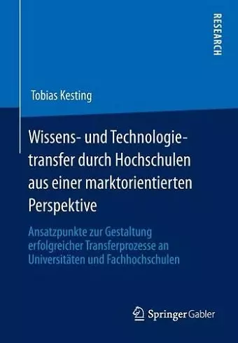 Wissens- und Technologietransfer durch Hochschulen aus einer marktorientierten Perspektive cover
