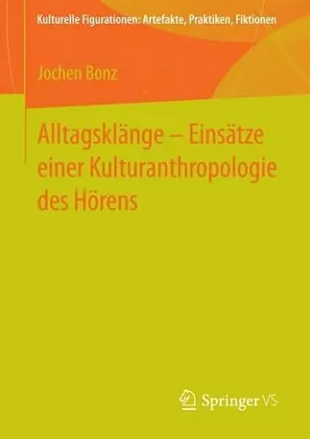 Alltagsklänge – Einsätze einer Kulturanthropologie des Hörens cover