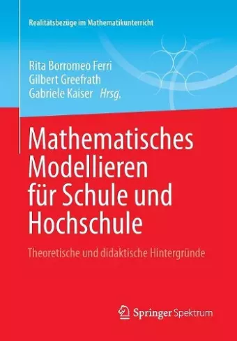 Mathematisches Modellieren für Schule und Hochschule cover